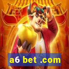 a6 bet .com